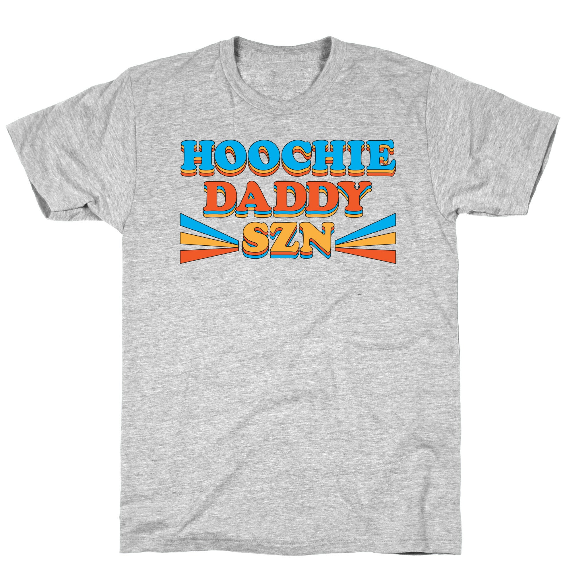 Hoochie Daddy Szn T-Shirt