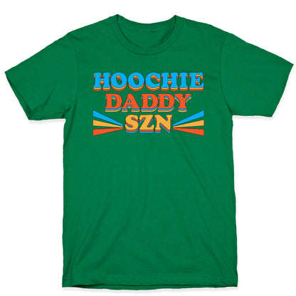Hoochie Daddy Szn T-Shirt