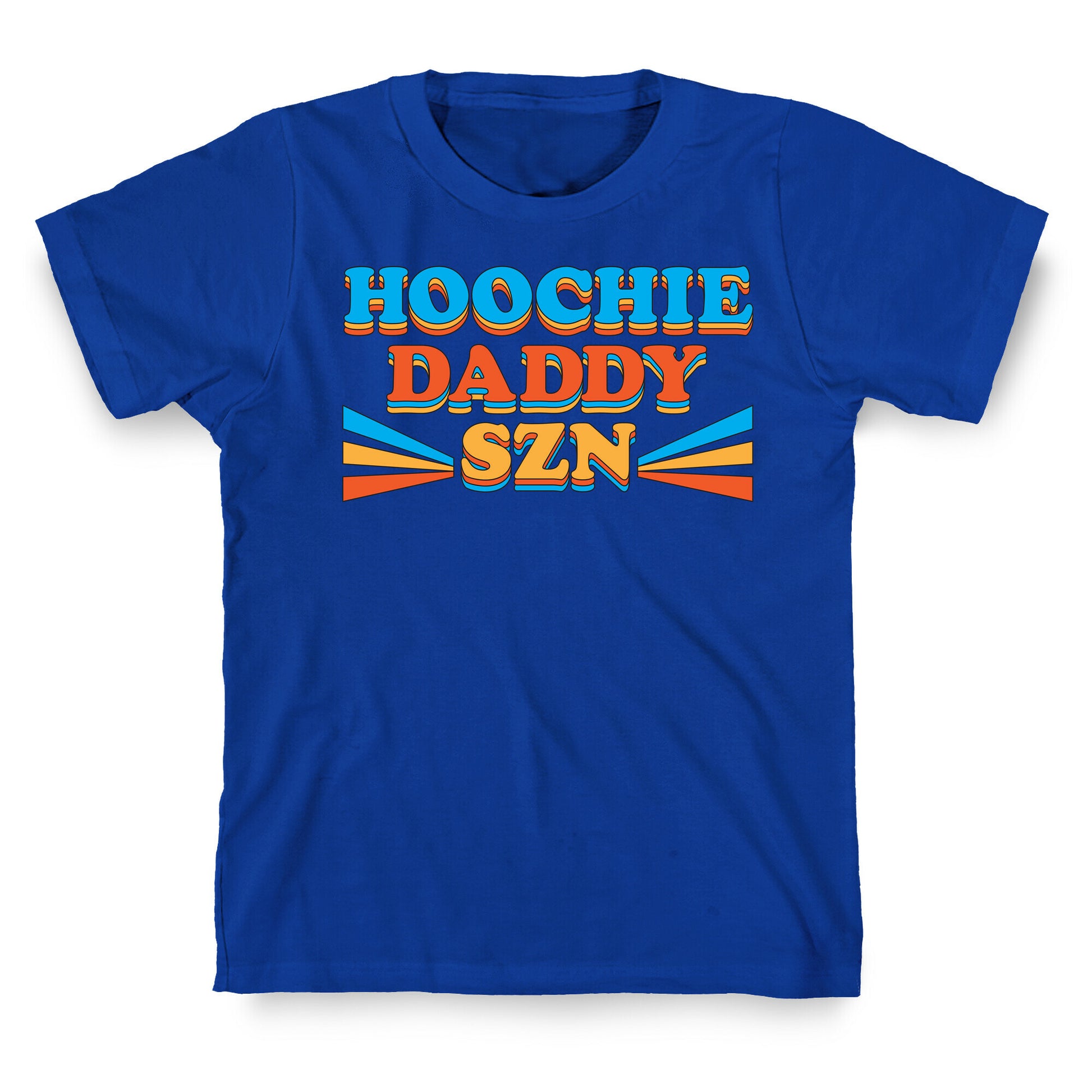 Hoochie Daddy Szn T-Shirt