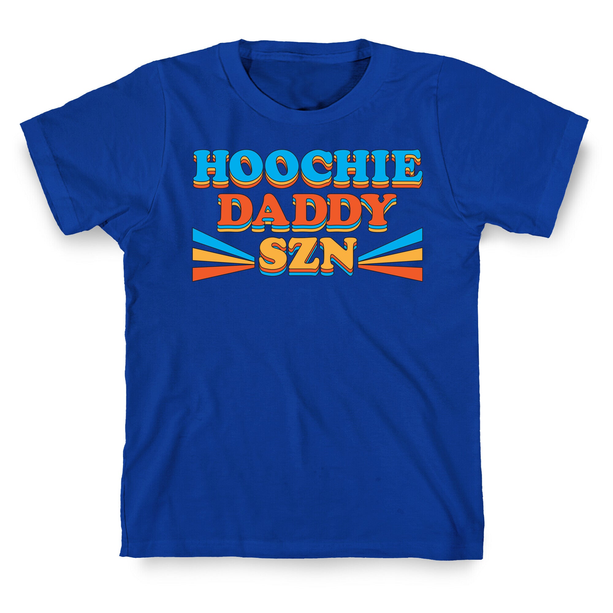 Hoochie Daddy Szn T-Shirt