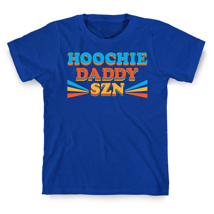Hoochie Daddy Szn T-Shirt