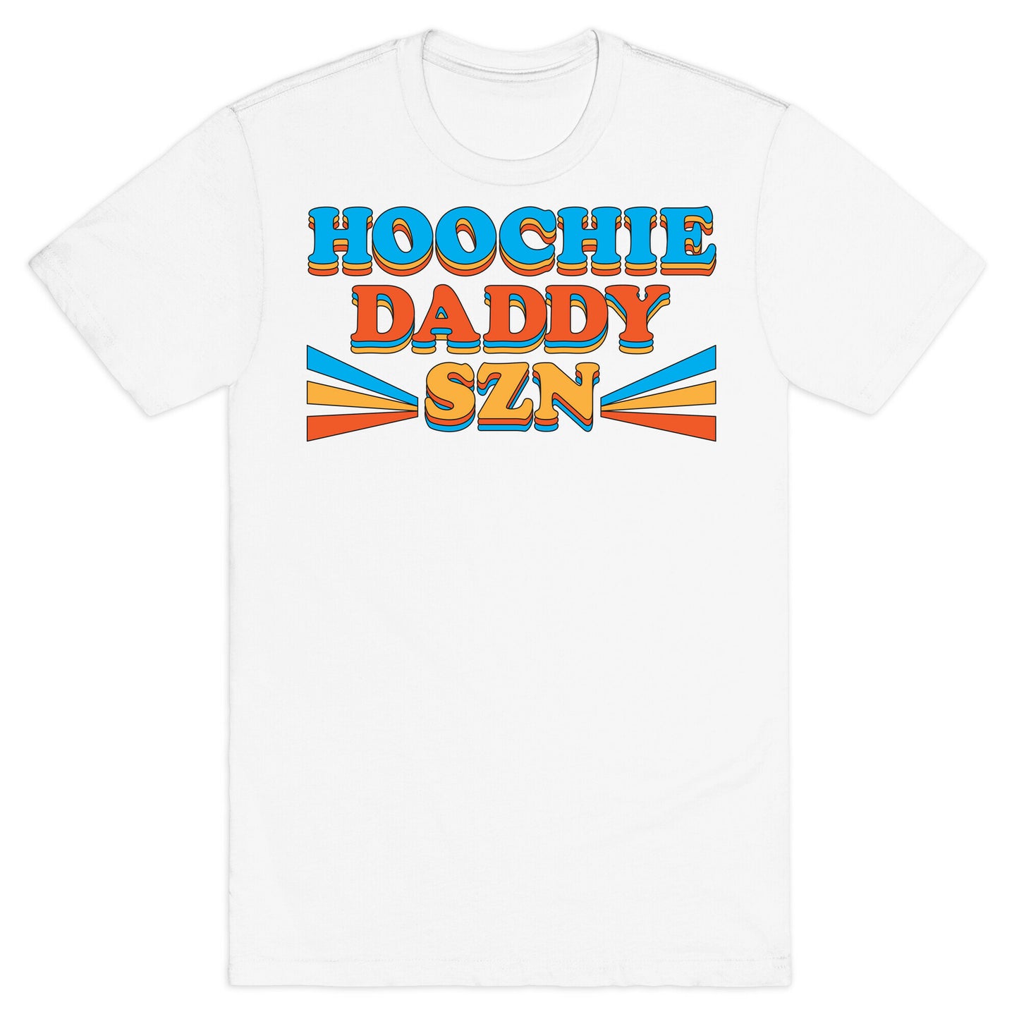 Hoochie Daddy Szn T-Shirt