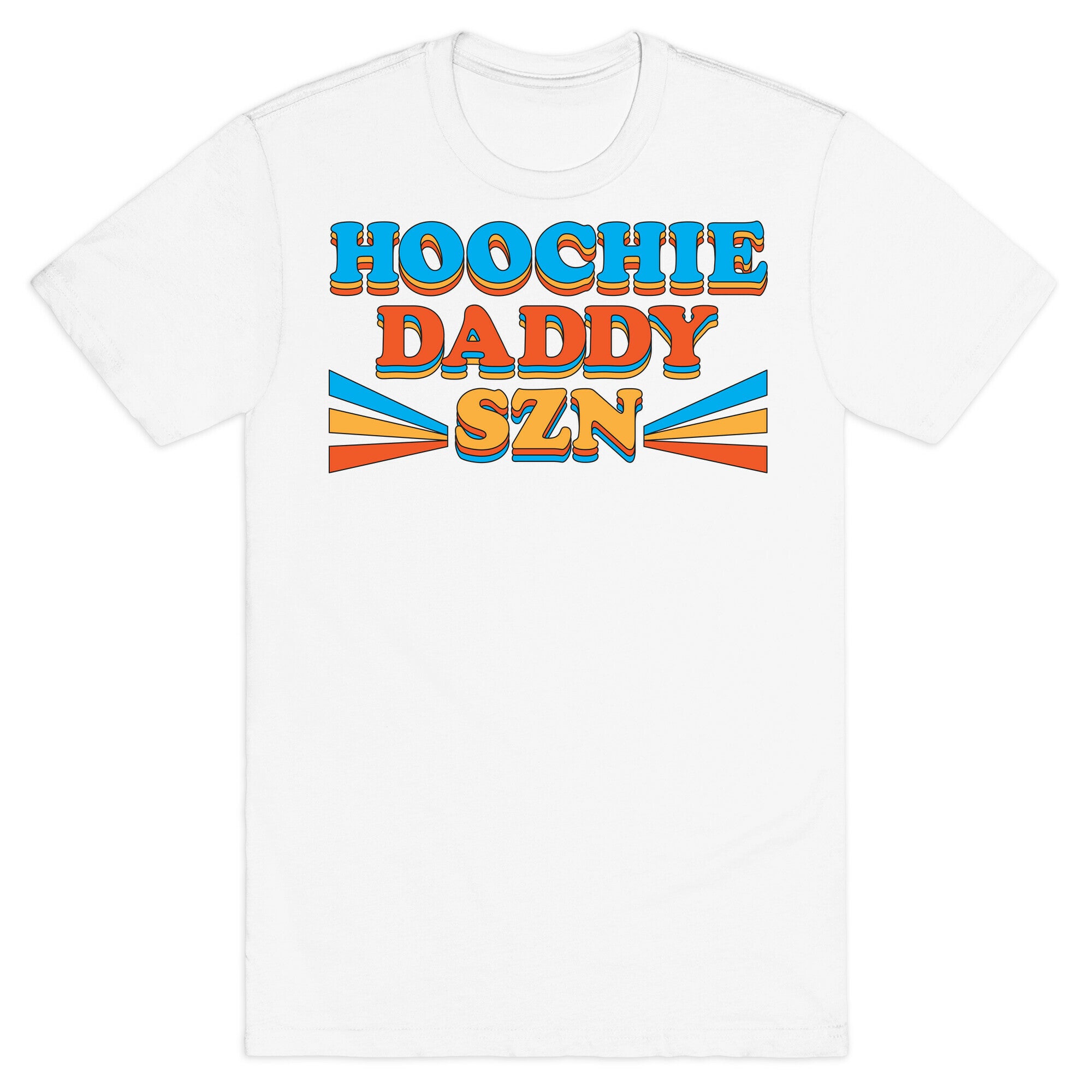 Hoochie Daddy Szn T-Shirt