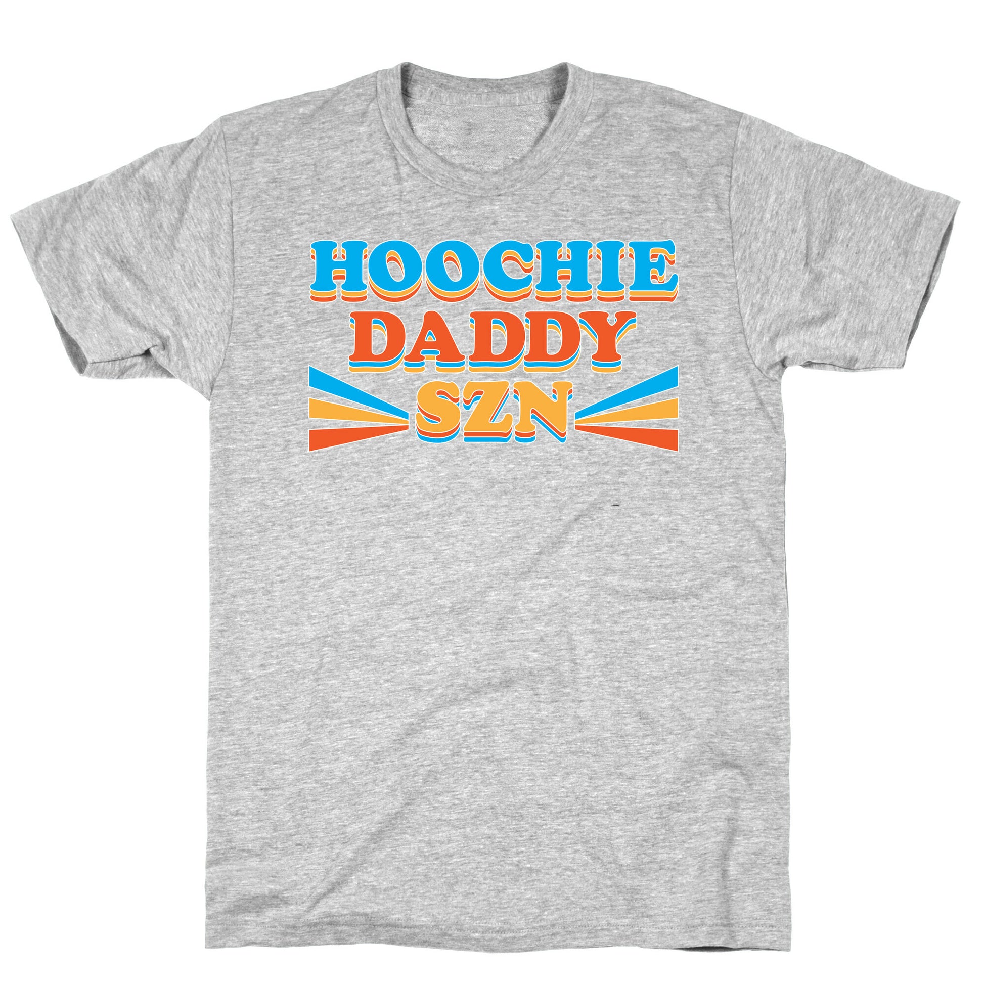 Hoochie Daddy Szn T-Shirt