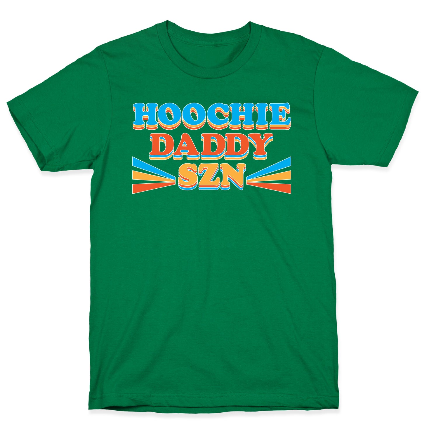Hoochie Daddy Szn T-Shirt