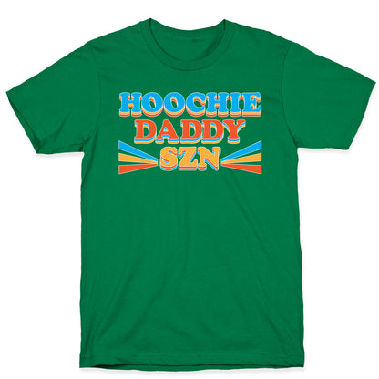 Hoochie Daddy Szn T-Shirt