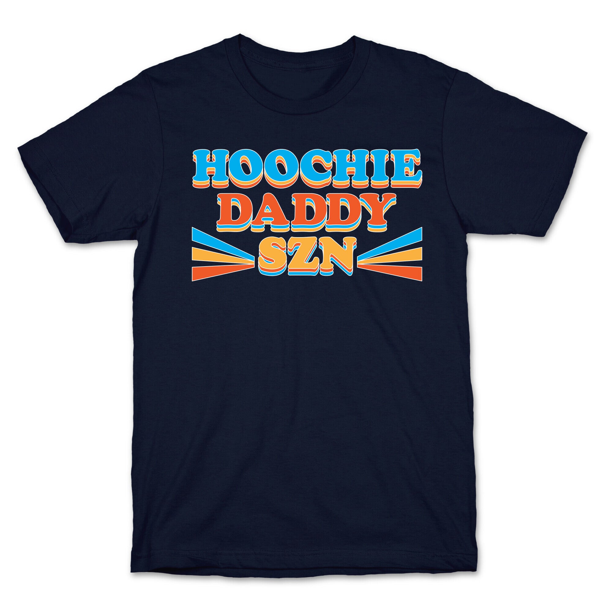 Hoochie Daddy Szn T-Shirt