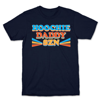 Hoochie Daddy Szn T-Shirt