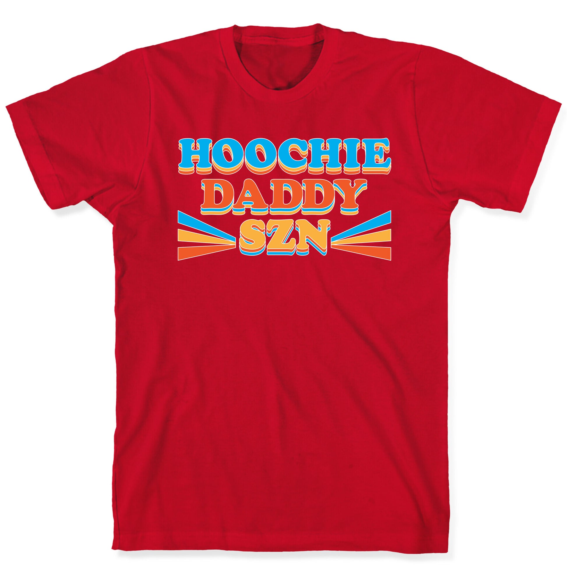 Hoochie Daddy Szn T-Shirt