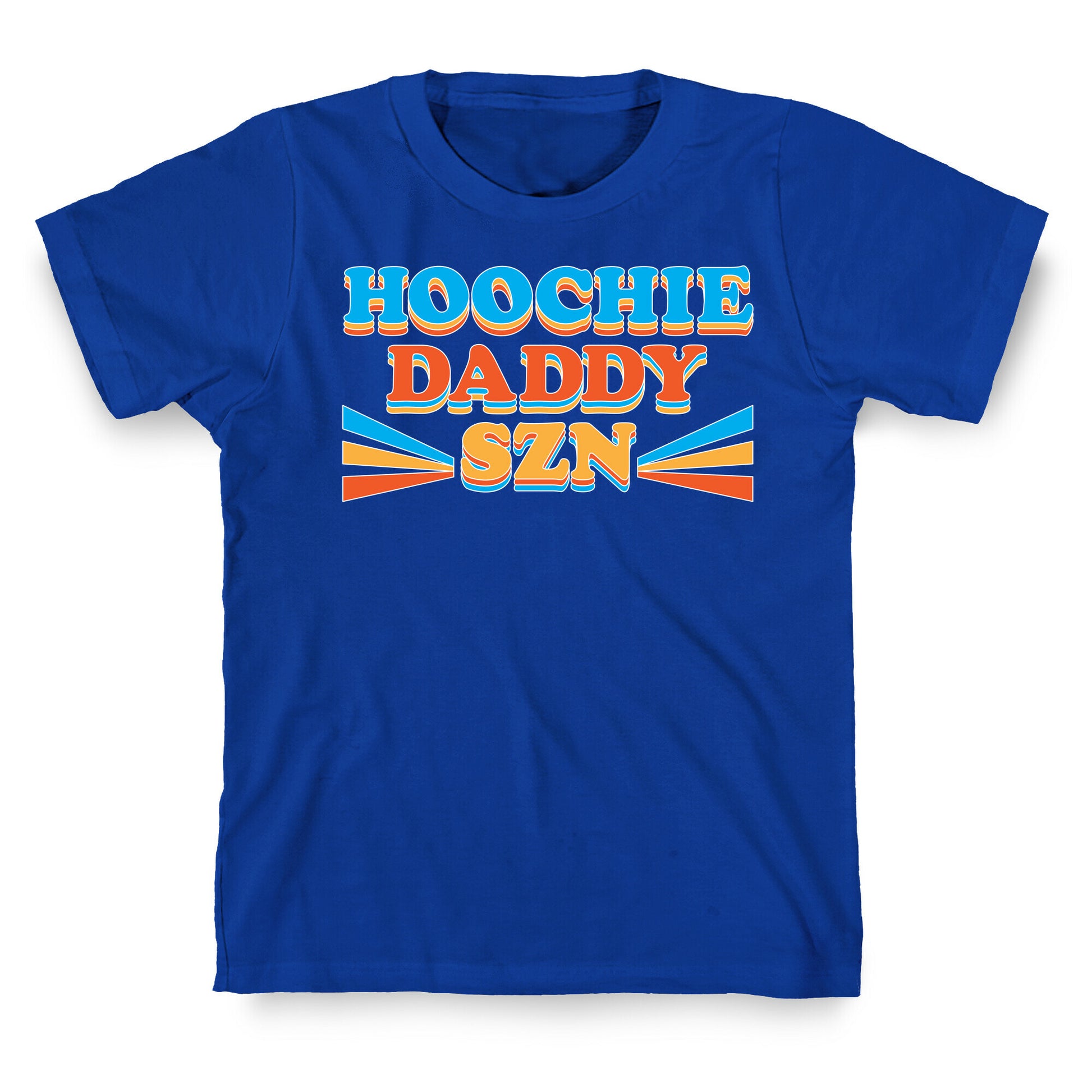 Hoochie Daddy Szn T-Shirt