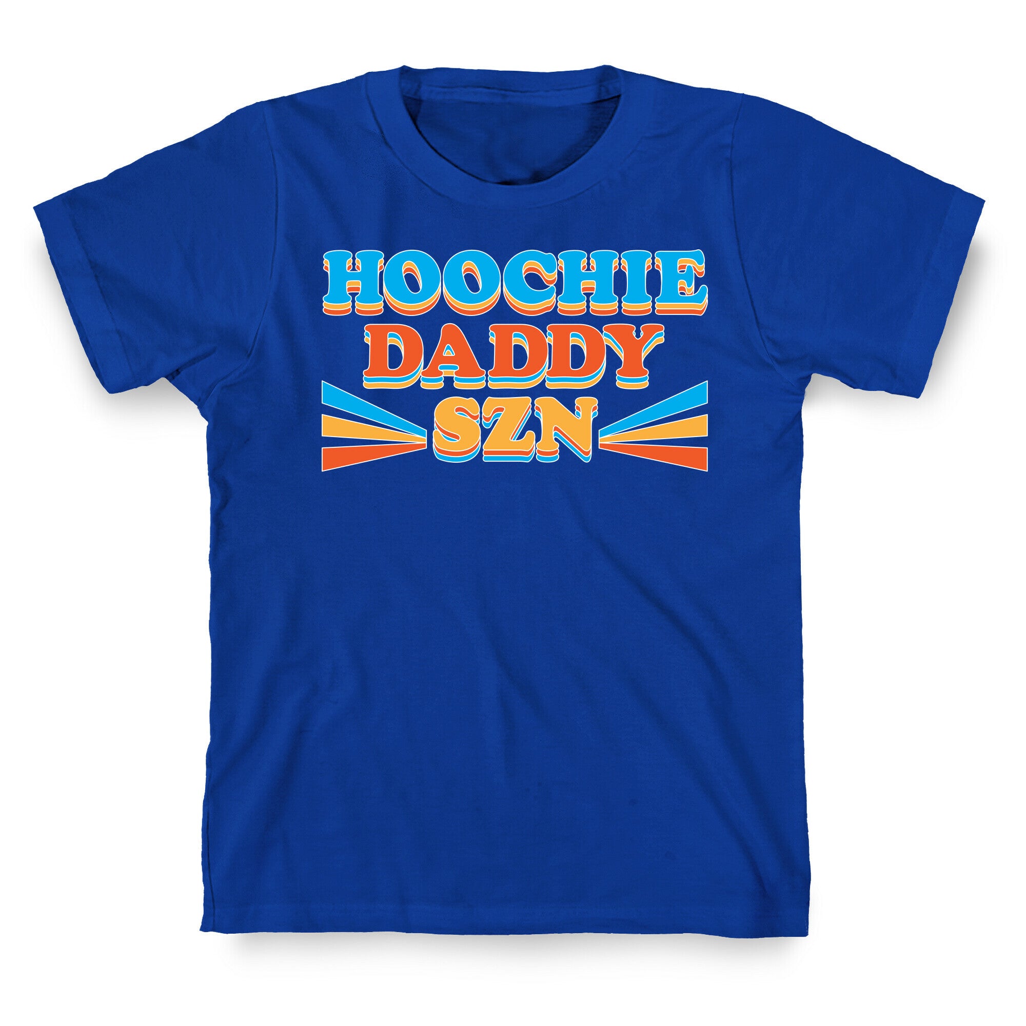 Hoochie Daddy Szn T-Shirt