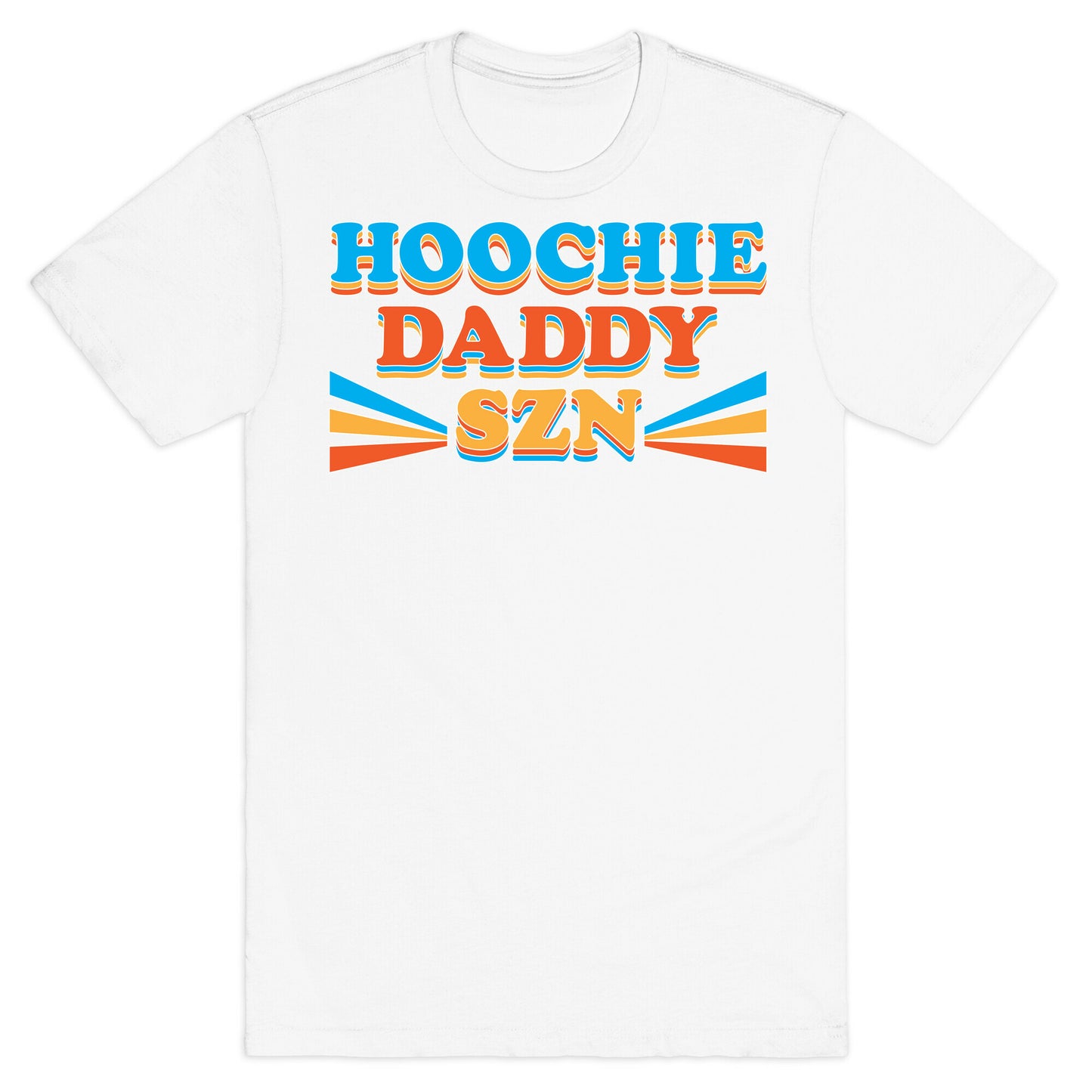 Hoochie Daddy Szn T-Shirt