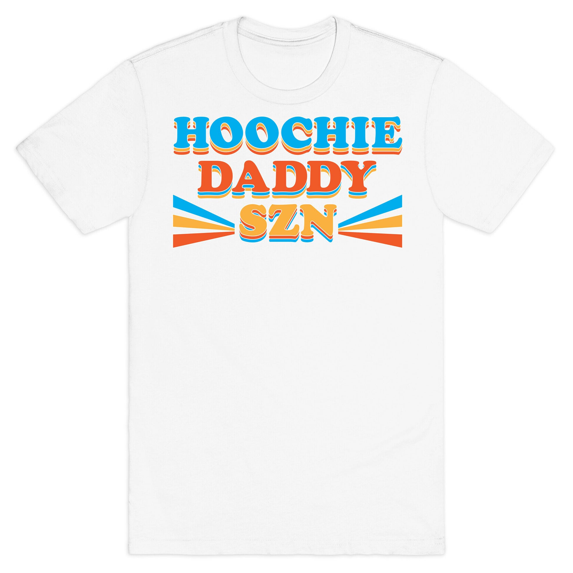 Hoochie Daddy Szn T-Shirt