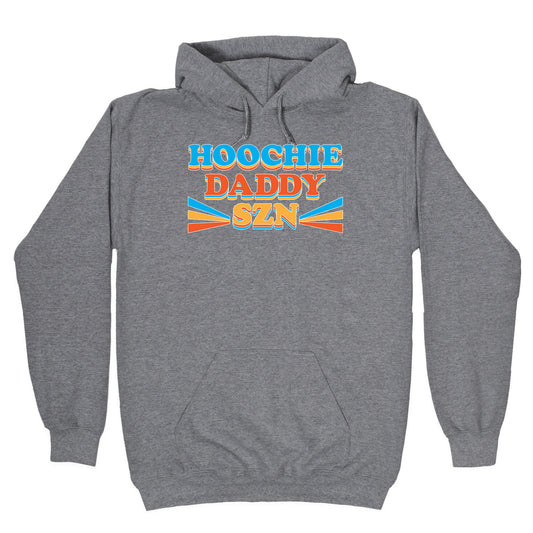 Hoochie Daddy Szn Hoodie
