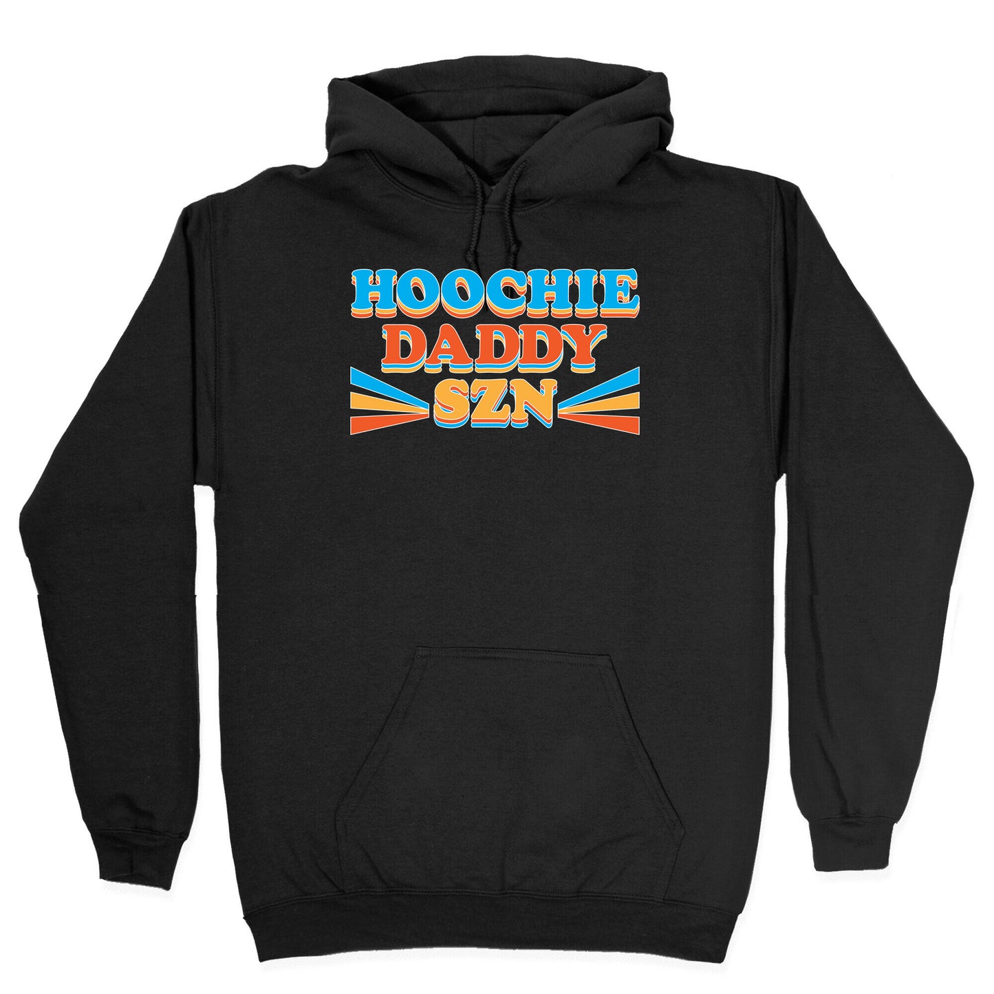 Hoochie Daddy Szn Hoodie