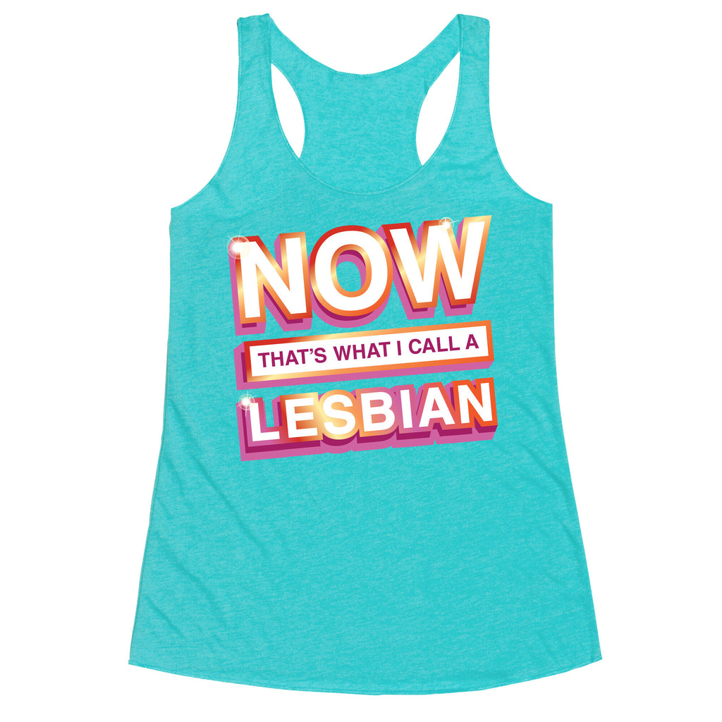 Now That's What I Call A Lesbian Racerback Tank