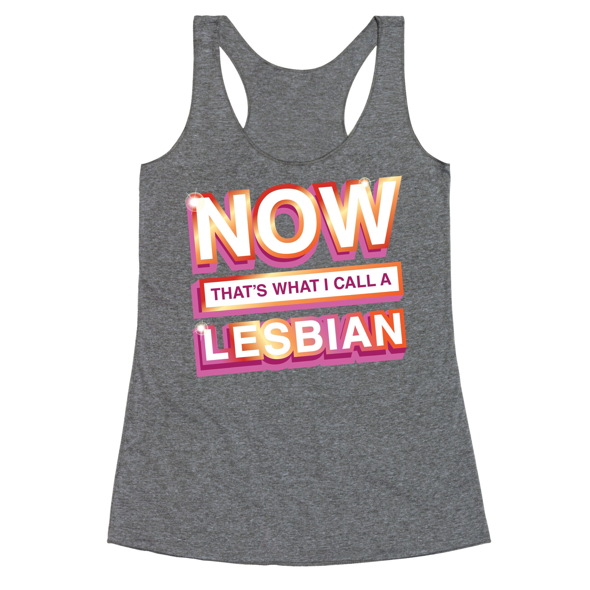 Now That's What I Call A Lesbian Racerback Tank