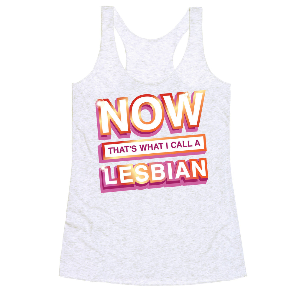 Now That's What I Call A Lesbian Racerback Tank