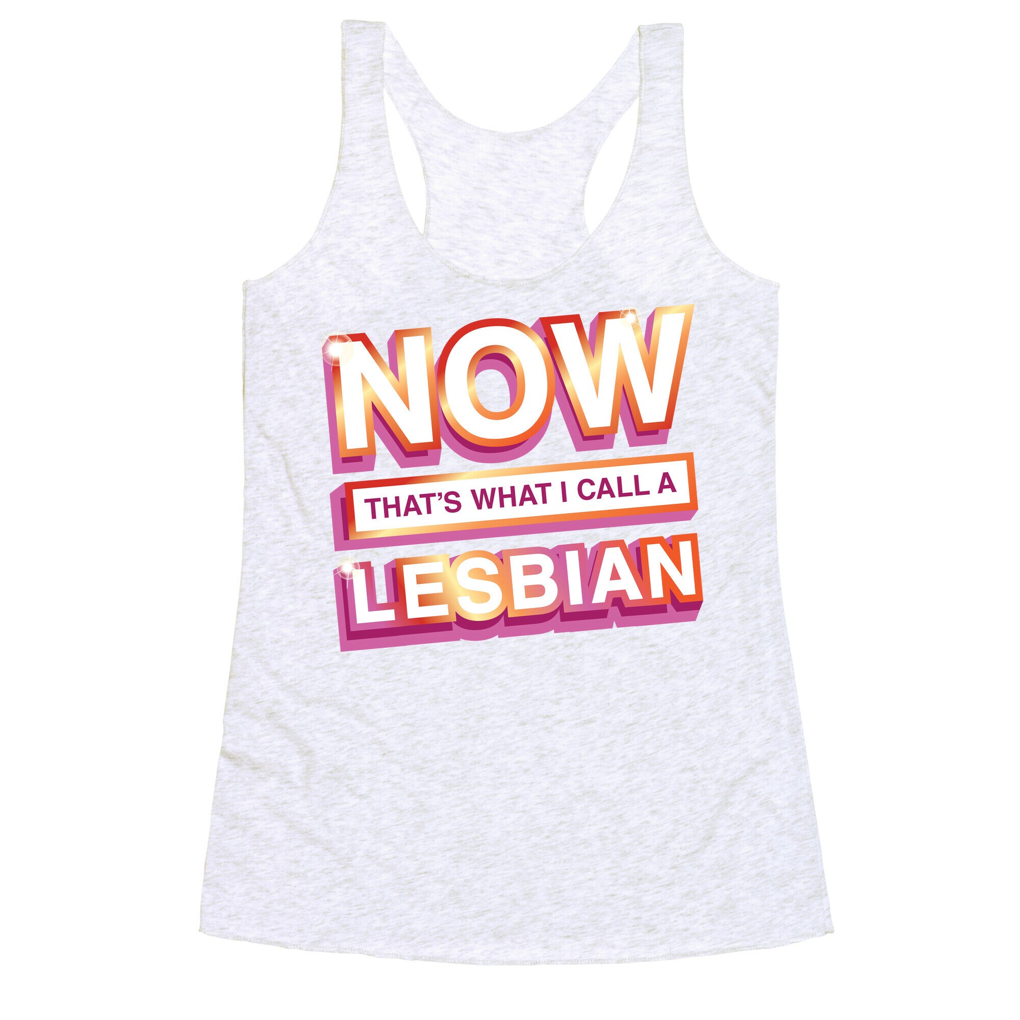 Now That's What I Call A Lesbian Racerback Tank