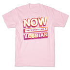 Now That's What I Call A Lesbian T-Shirt