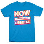 Now That's What I Call A Lesbian T-Shirt