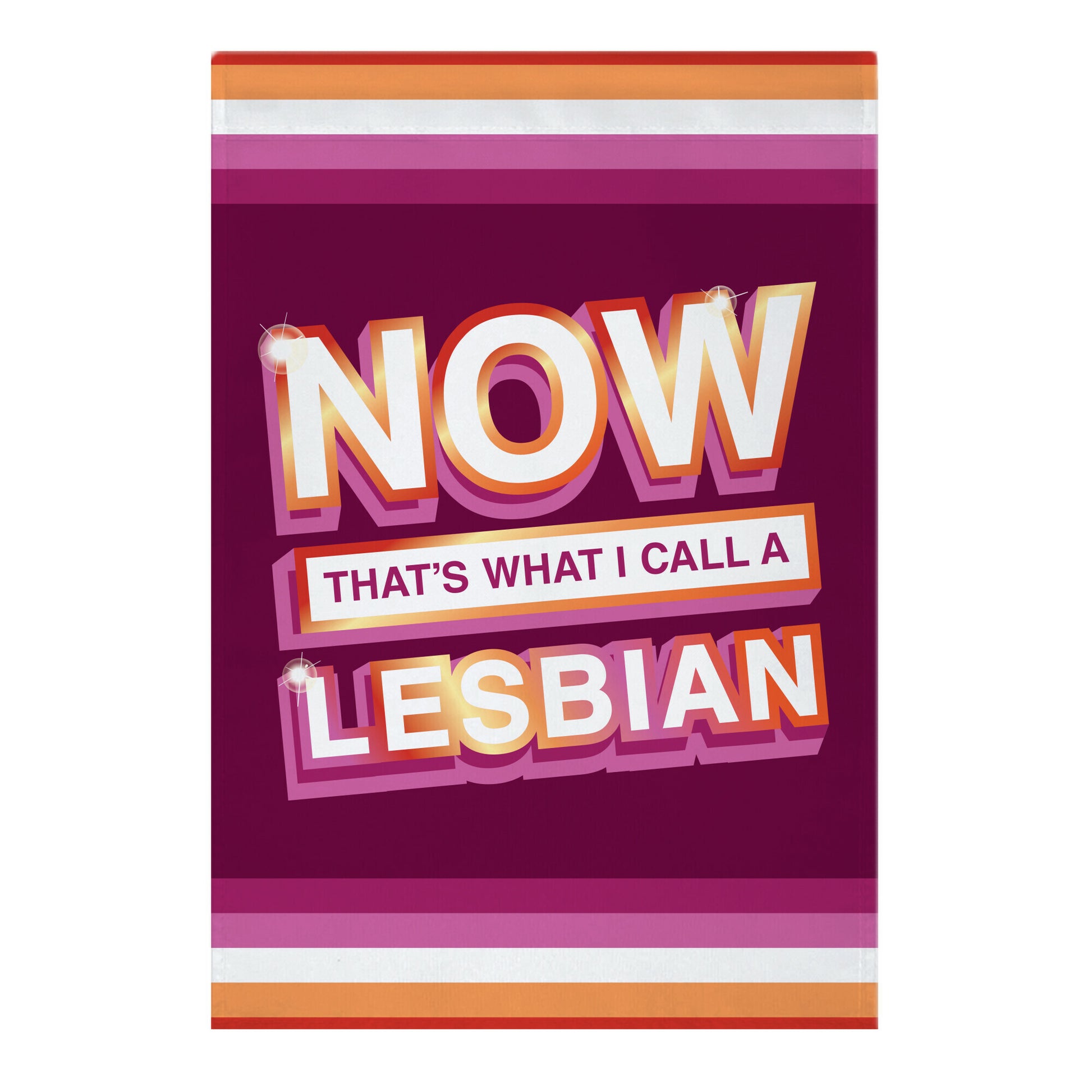 Now That's What I Call A Lesbian Garden Flag