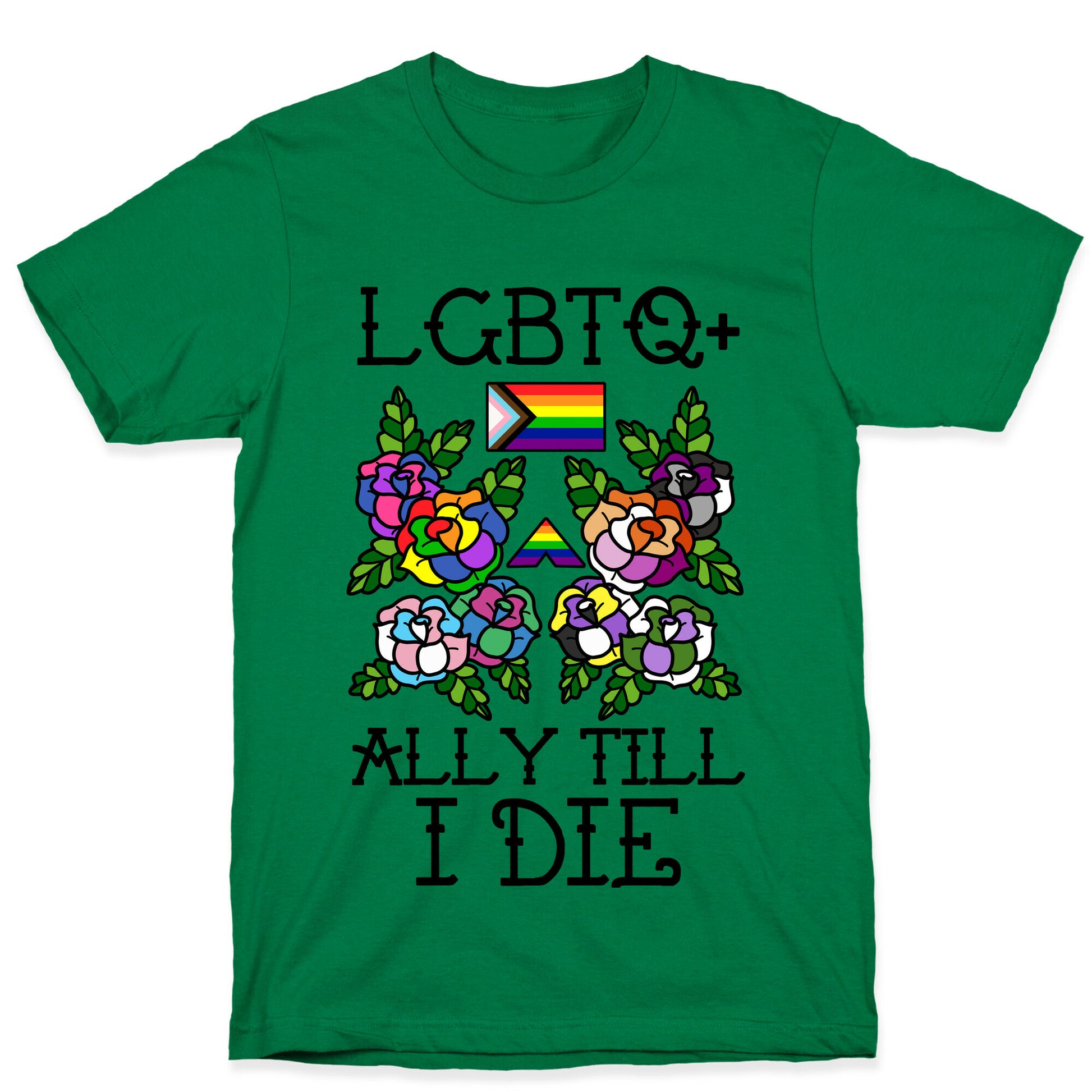 LGBTQ+ Ally Till I Die T-Shirt