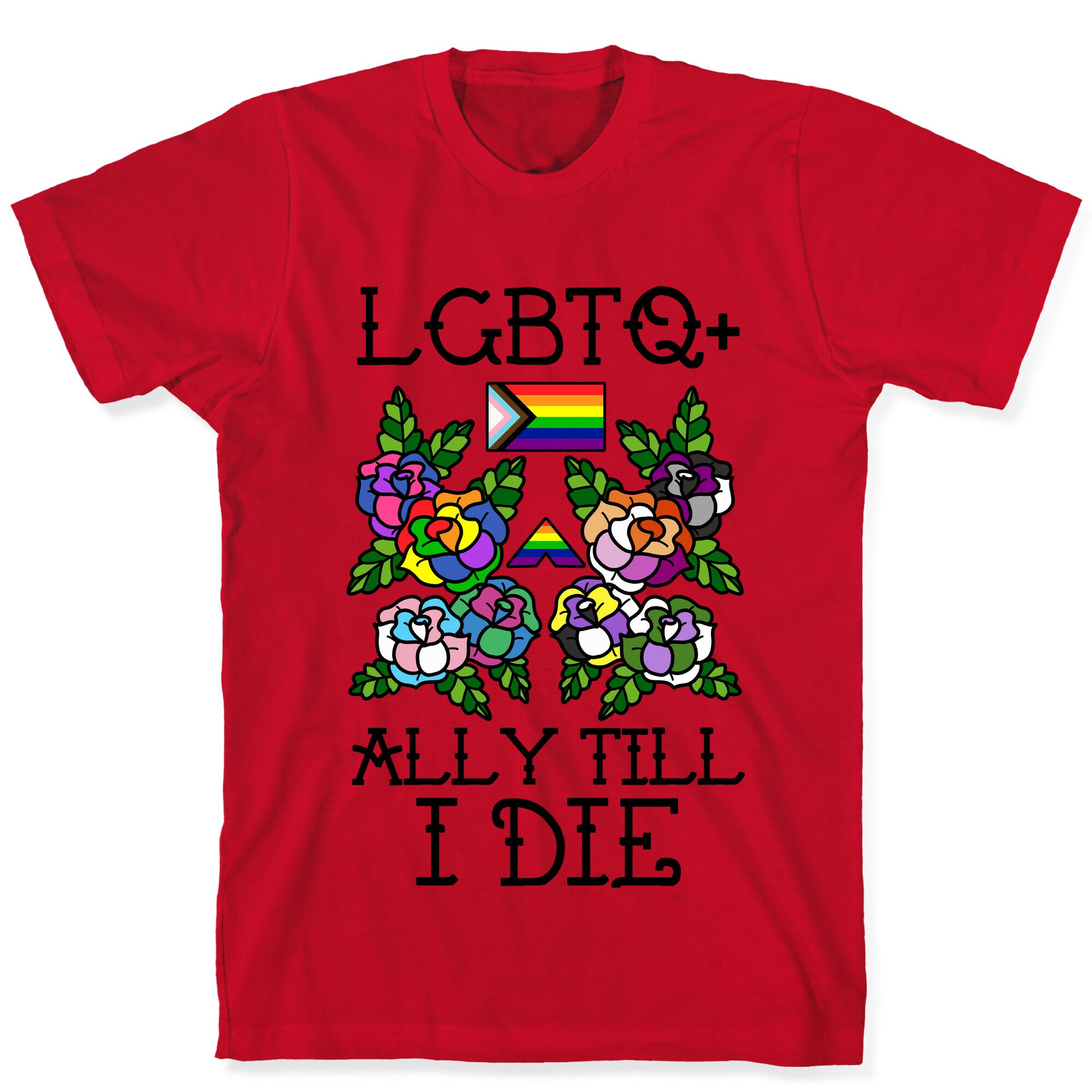 LGBTQ+ Ally Till I Die T-Shirt