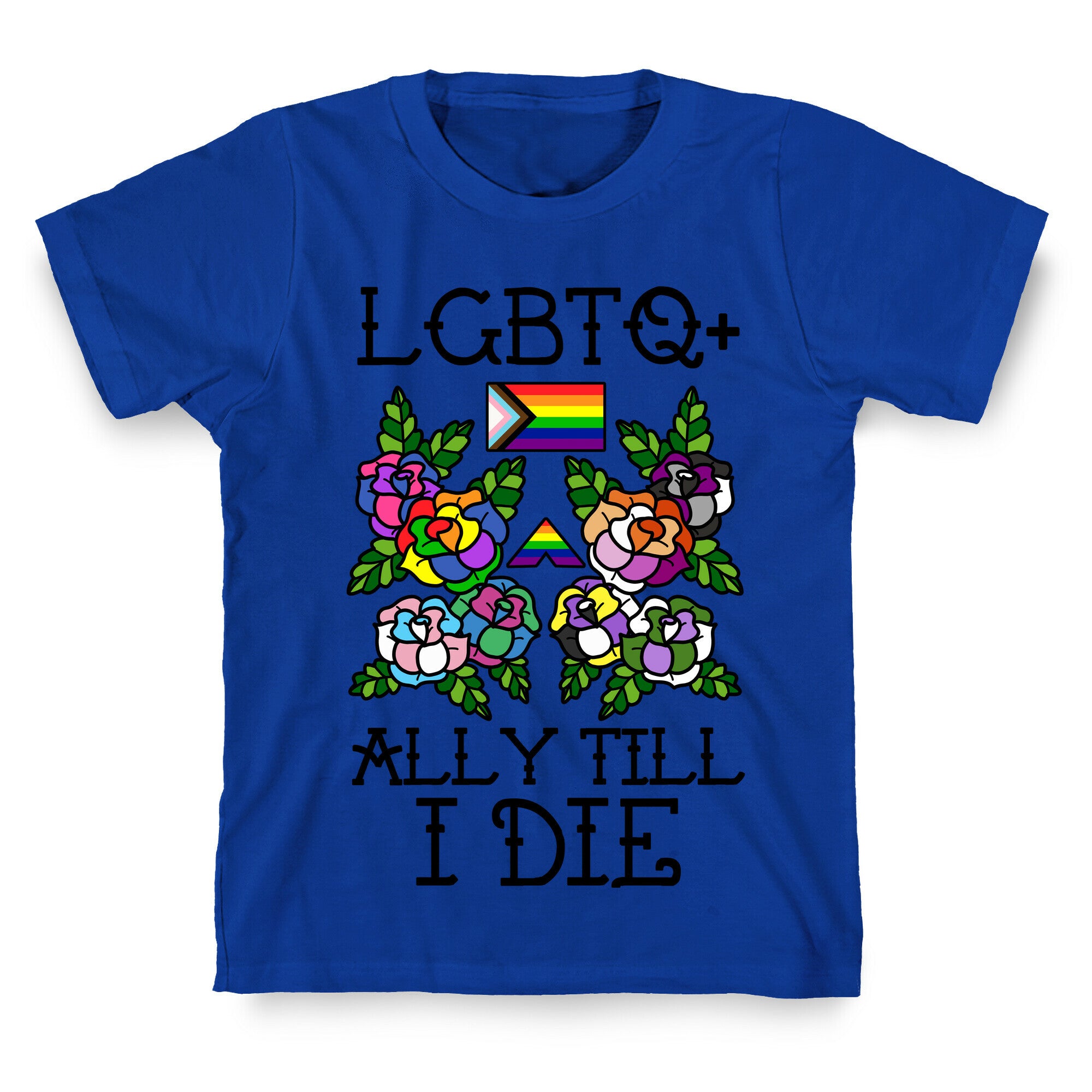 LGBTQ+ Ally Till I Die T-Shirt