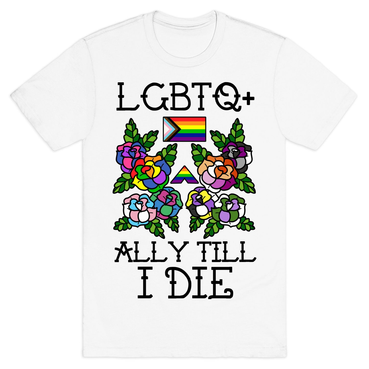 LGBTQ+ Ally Till I Die T-Shirt