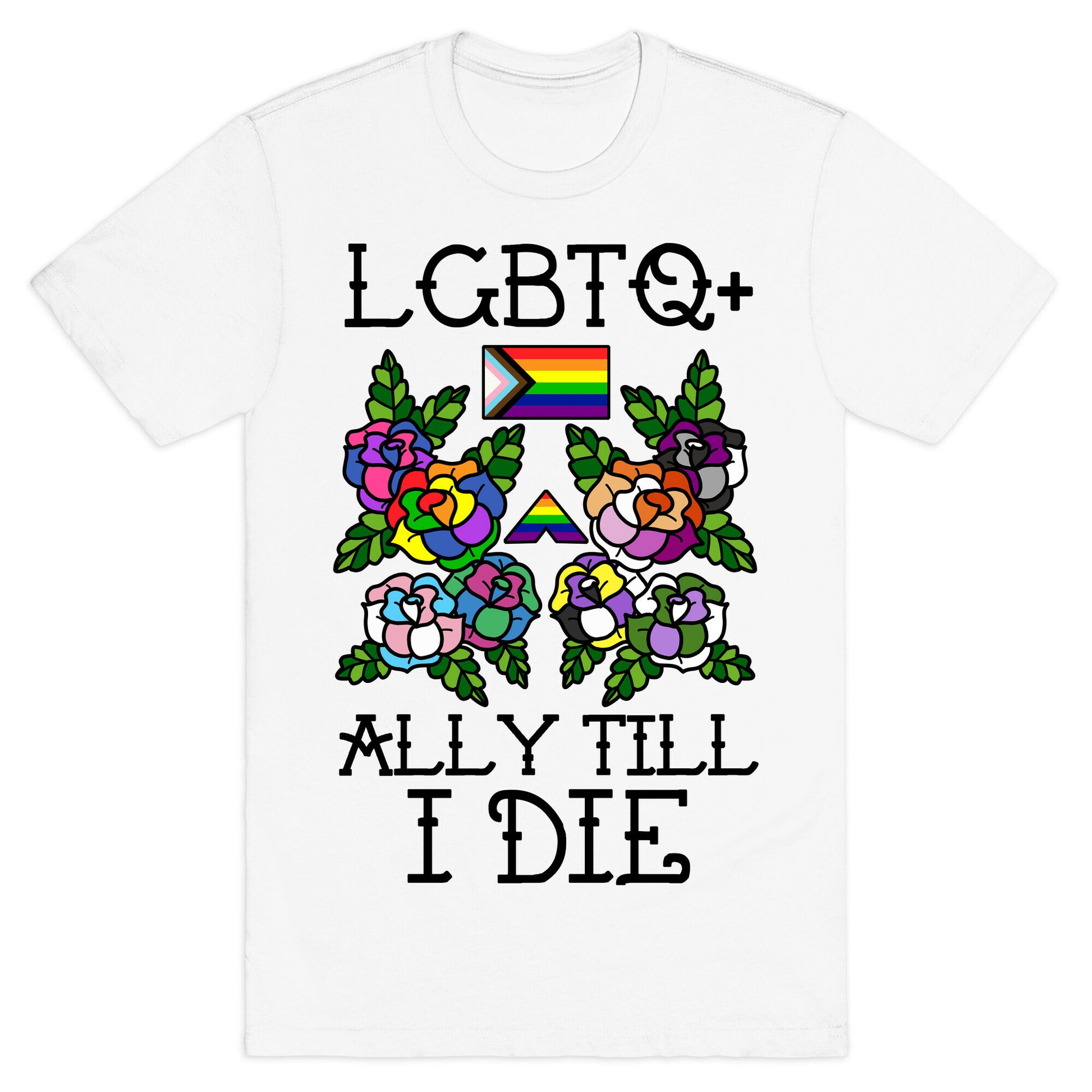 LGBTQ+ Ally Till I Die T-Shirt