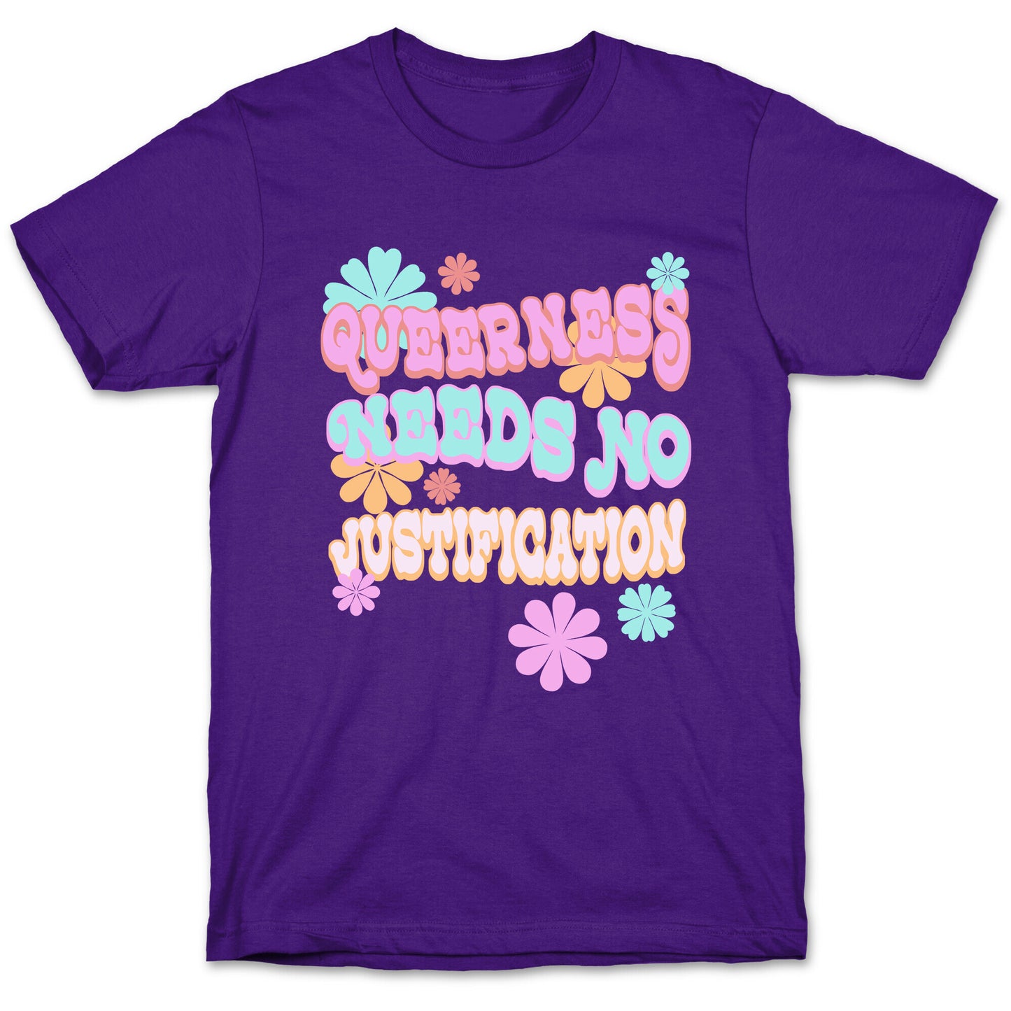 Queerness Needs No Justification T-Shirt