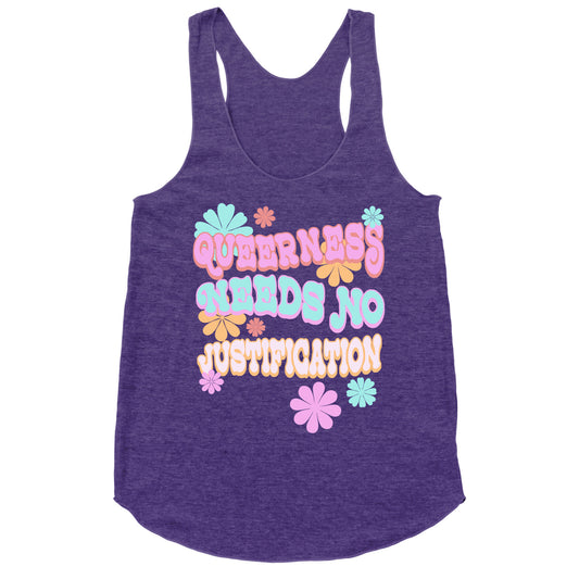 Queerness Needs No Justification Racerback Tank