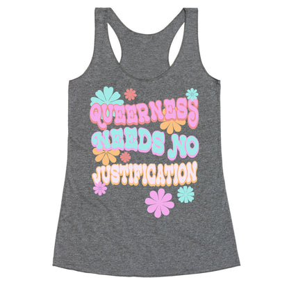 Queerness Needs No Justification Racerback Tank