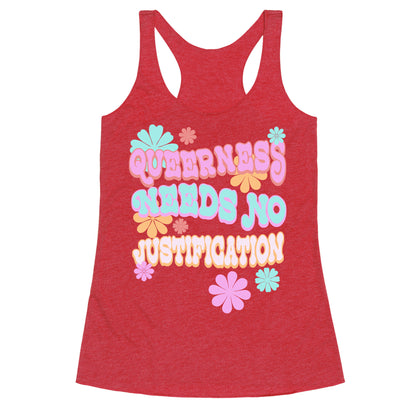 Queerness Needs No Justification Racerback Tank