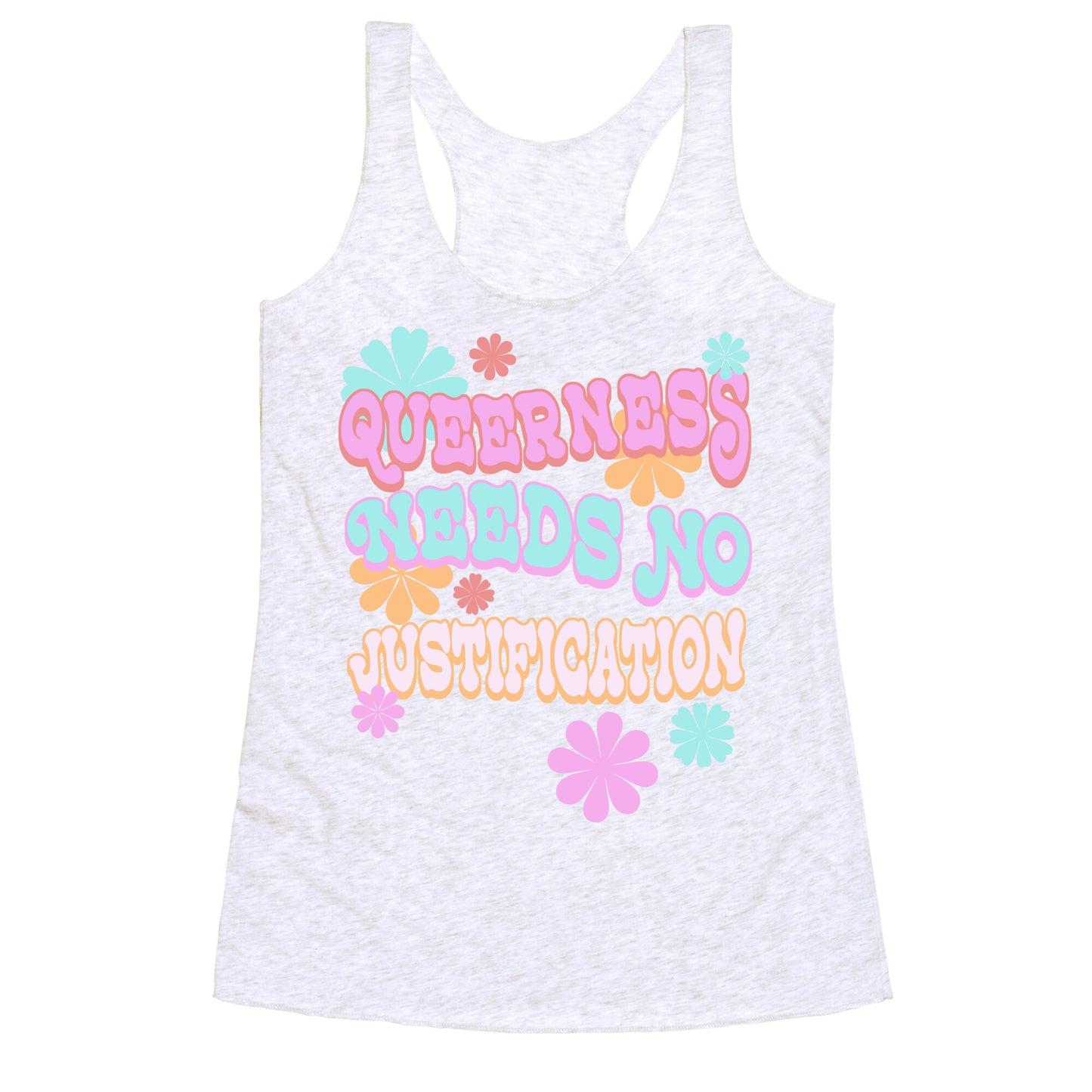 Queerness Needs No Justification Racerback Tank