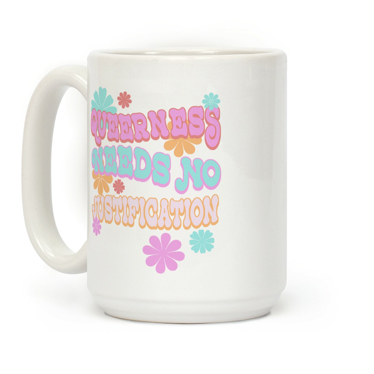 Queerness Needs No Justification Coffee Mug