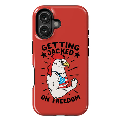 Getting Jacked On Freedom Phone Case