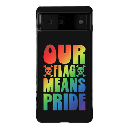 Our Flag Means Pride Phone Case