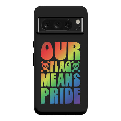 Our Flag Means Pride Phone Case