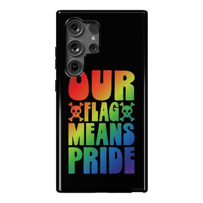 Our Flag Means Pride Phone Case