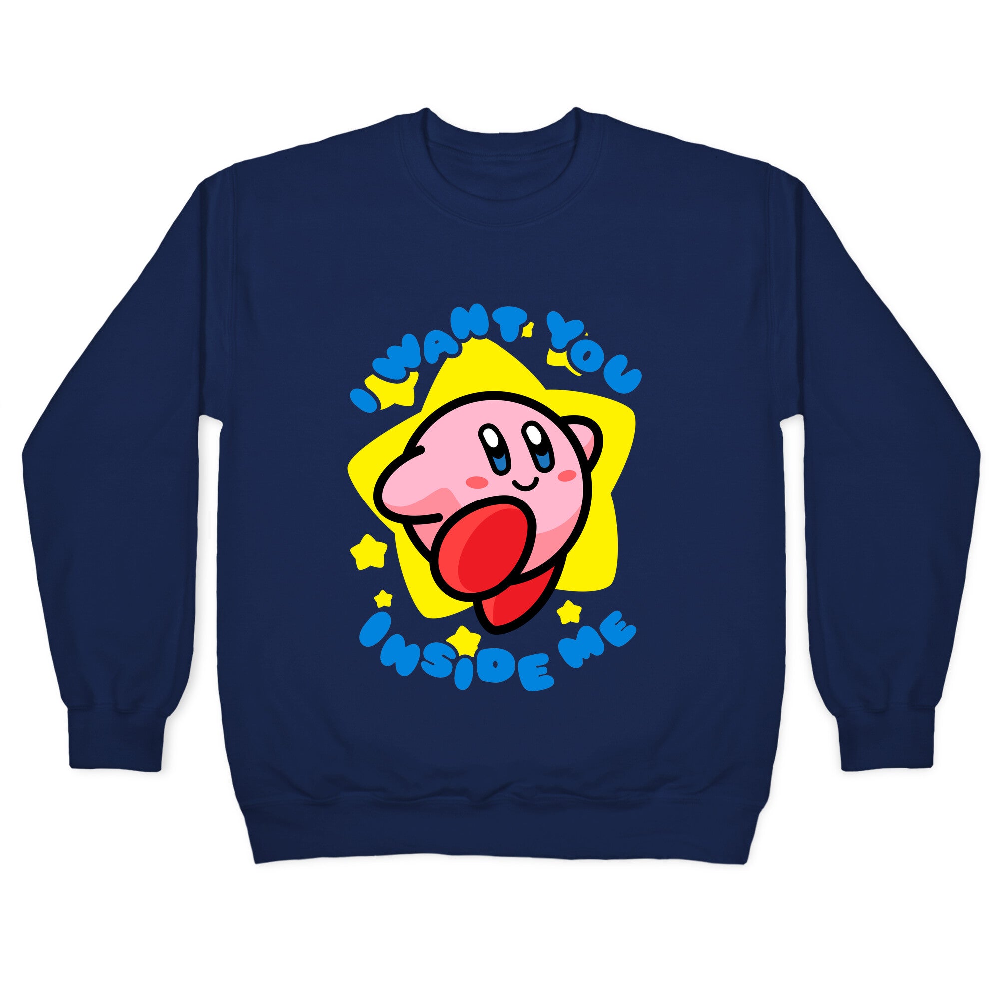 I Want You Inside Me Crewneck Sweatshirt