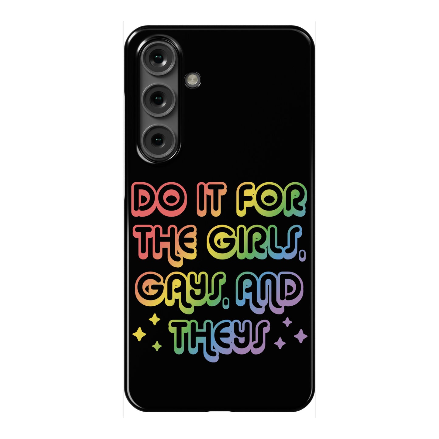 Do It For The Girls, Gays, and Theys Phone Case