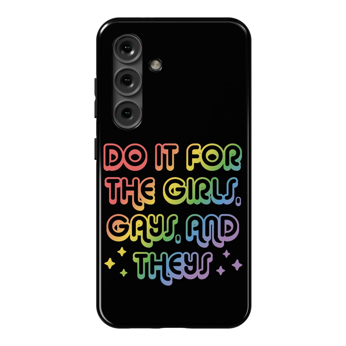 Do It For The Girls, Gays, and Theys Phone Case