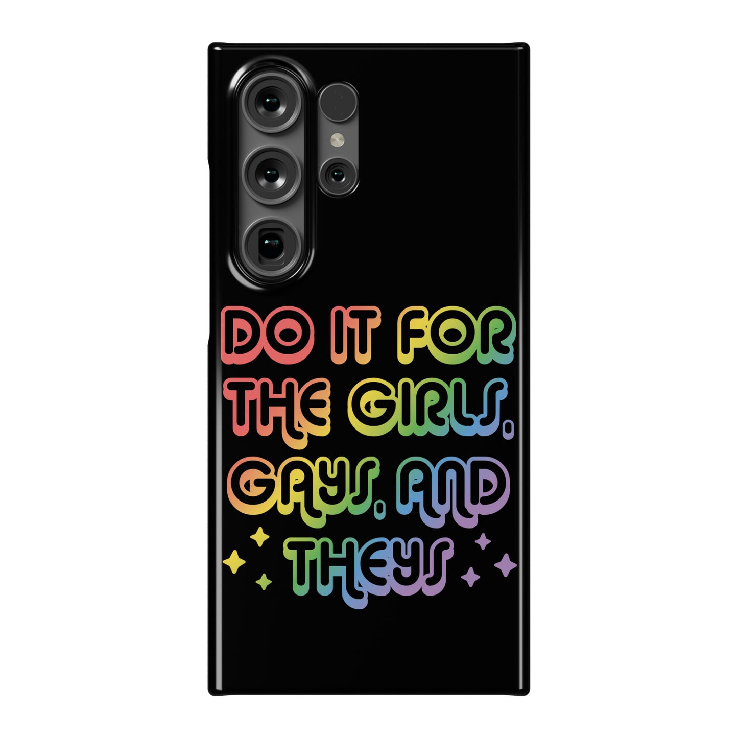 Do It For The Girls, Gays, and Theys Phone Case