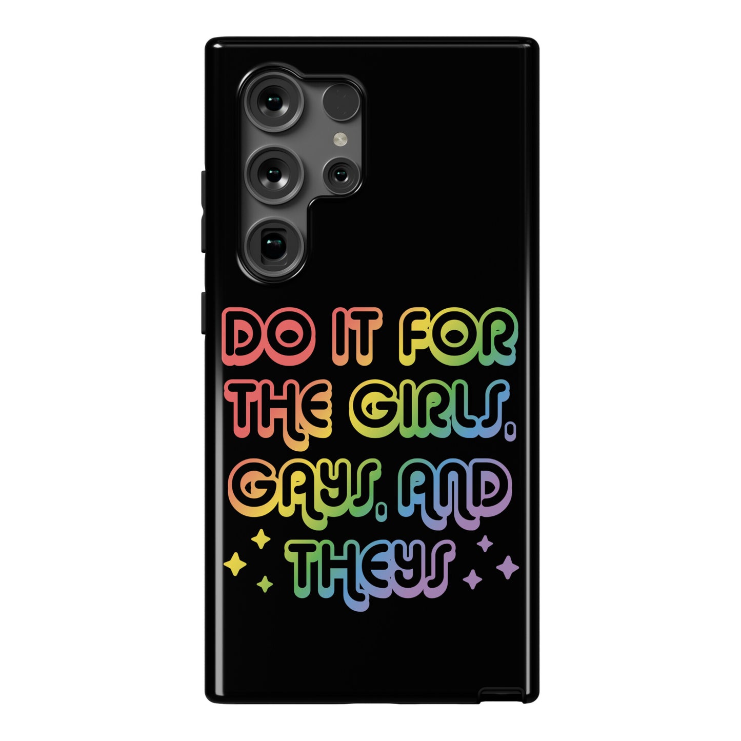 Do It For The Girls, Gays, and Theys Phone Case