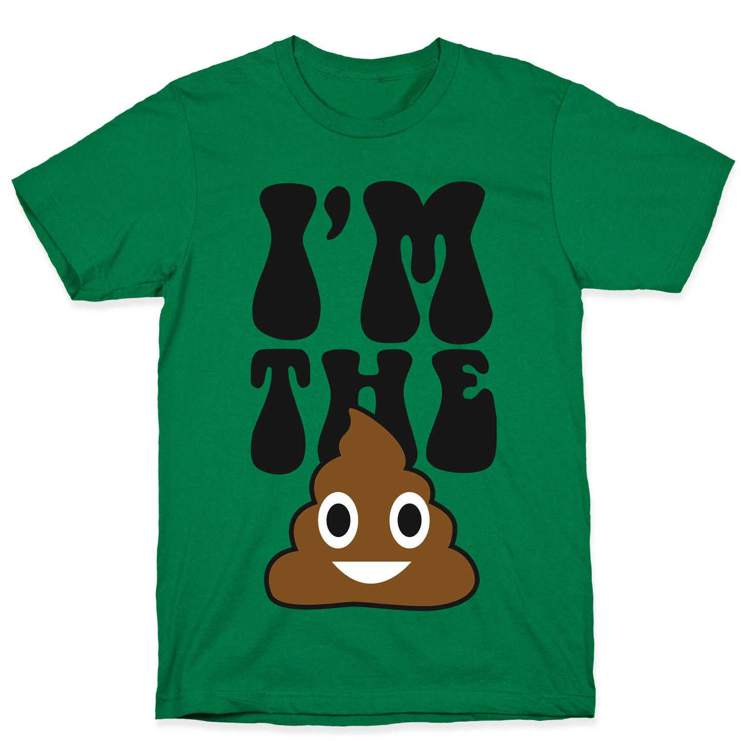 I'm the Shit T-Shirt