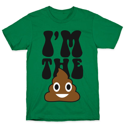 I'm the Shit T-Shirt