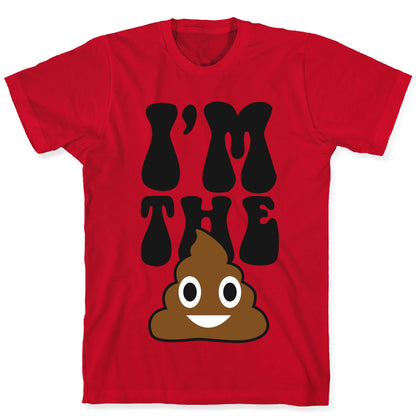 I'm the Shit T-Shirt