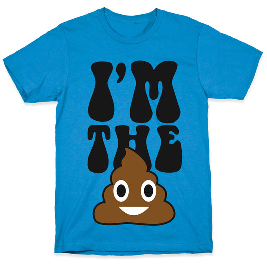 I'm the Shit T-Shirt